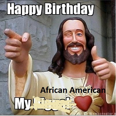 [Image: HappyBirthdayAfricanAmerican_zpsb9c1bae0.png]